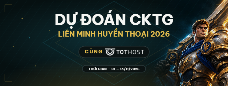 Dự Đoán CKTG LMHT 2026 Cùng TotHost - Đoán Đúng, Trúng Quà!