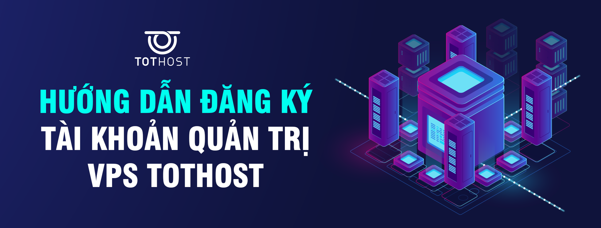 Hướng dẫn đăng ký tài khoản quản trị VPS TotHost