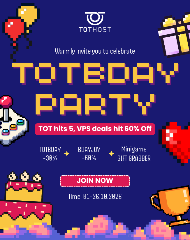 TOTBDAY: TOT lên 5, tiệc deal VPS lên tới 60%
