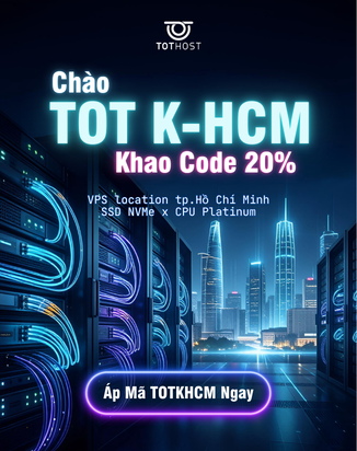 Chào VPS TOT K-HCM, khao code 20%