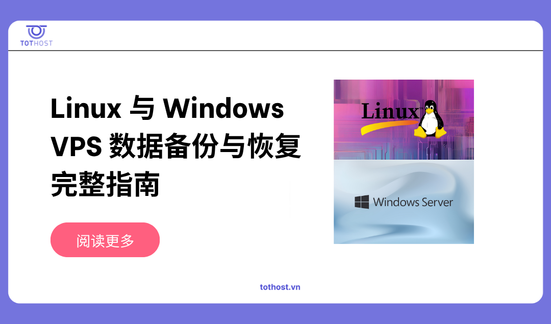 Hướng Dẫn Chi Tiết Cách Backup và Restore Dữ Liệu VPS Linux & VPS Windows