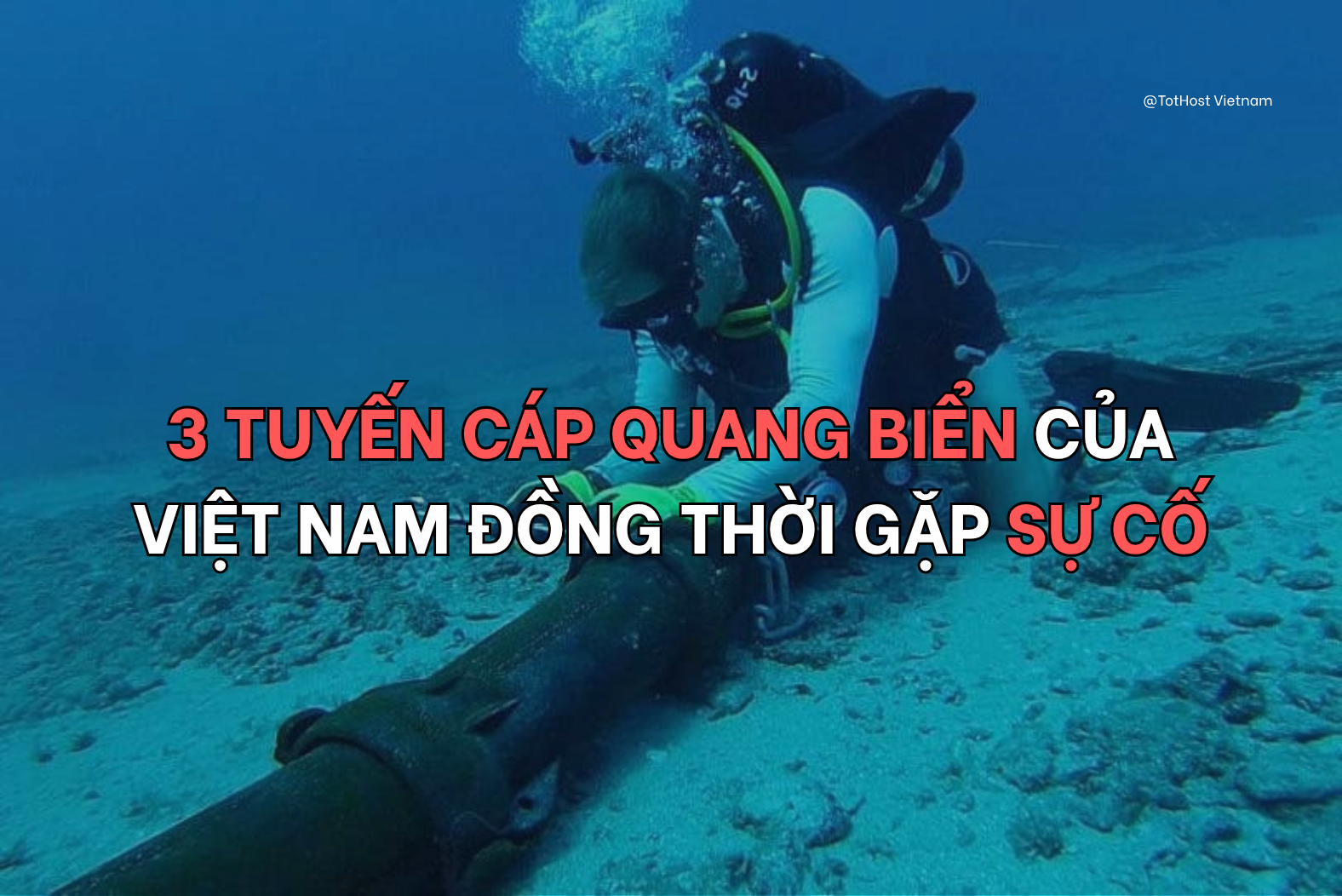 Thêm hai tuyến cáp quang biển đồng loạt gặp sự cố, Internet Quốc tế tại Việt Nam bị ảnh hưởng
