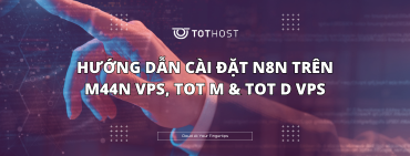 Tự Động Hóa Quy Trình Chuyên Sâu Với n8n: Hướng Dẫn Cài Đặt Và Sử Dụng Chi Tiết