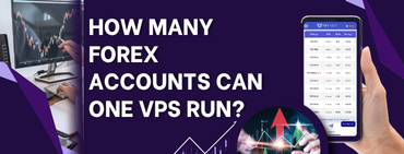 Một VPS chạy được bao nhiêu tài khoản Forex?