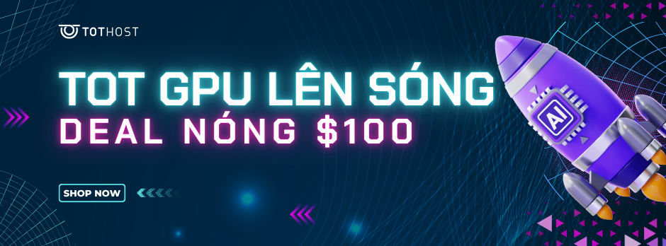 TOT GPU lên sóng, deal nóng 100USD