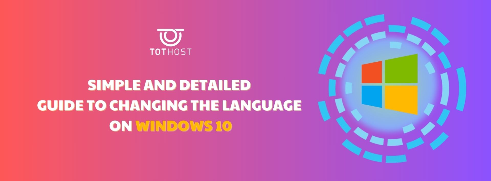 Simple and Detailed Guide to Changing the Language on Windows 10