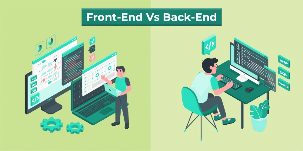 Front End vs Back End: Đâu là sự khác biệt?