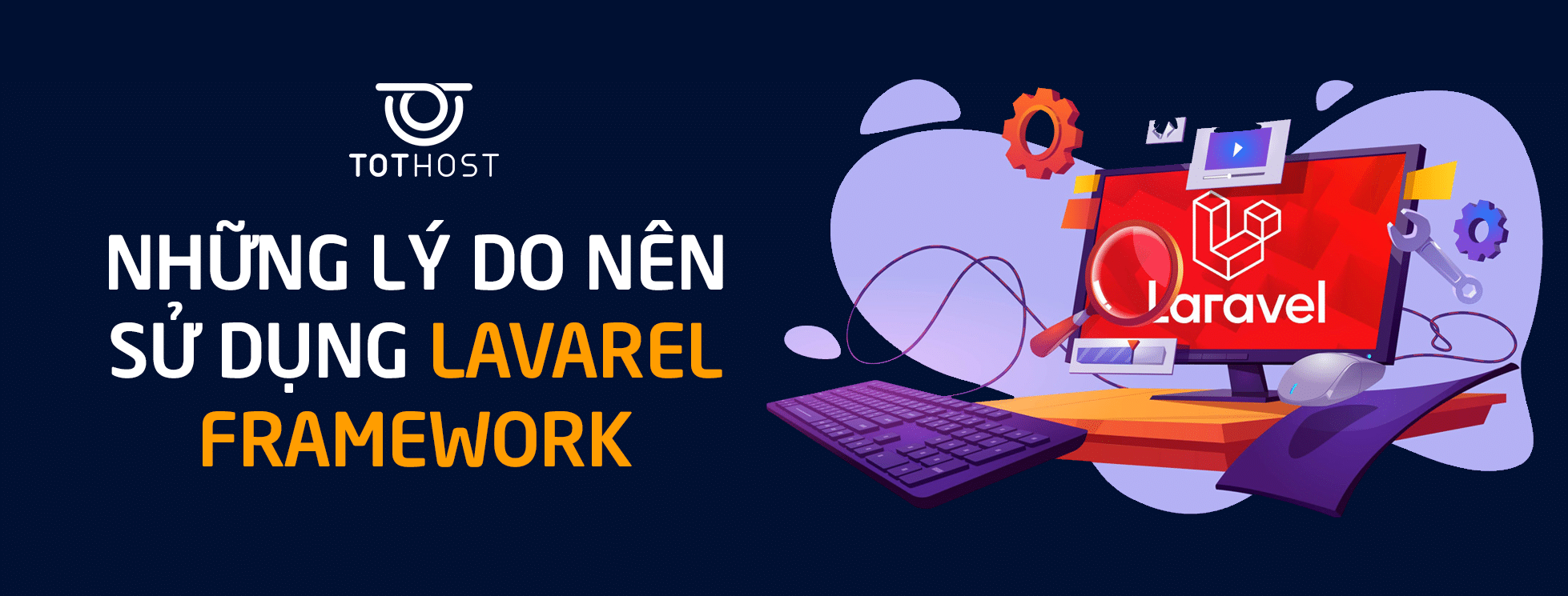Laravel là gì? Lý do nên lựa chọn Lavarel Framework