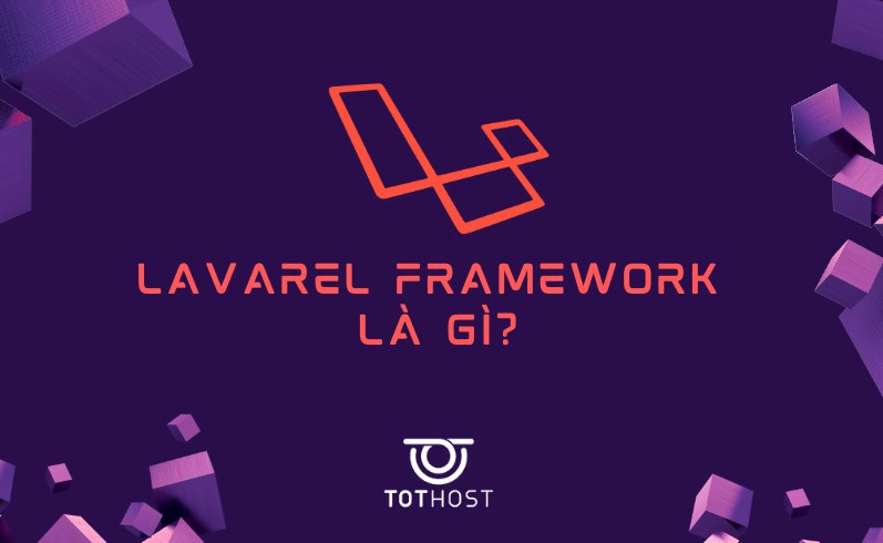 Lavarel Framework là gì?